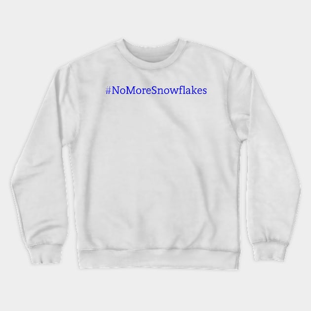 No More Snowflakes - Blue Crewneck Sweatshirt by Colveraft Designs